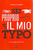 Sei Proprio il Mio Typo – La Vita Segreta delle Font