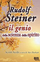 Rudolf Steiner – Il Genio della Scienza dello Spirito