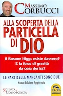 Alla Scoperta della Particella di Dio – Le Particelle Mancanti Sono Due