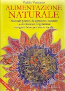 Alimentazione Naturale – Manuale Pratico di Igienismo-Naturale. La Rivoluzione Vegetariana: Mangiare Bene per Vivere Meglio