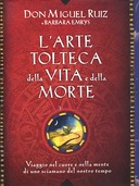 L’Arte Tolteca della Vita e della Morte