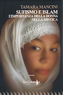 Sufismo e Islam - L'Importanza della Donna nella Mistica, Mancini Tamara