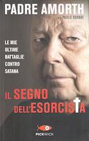 Il Segno dell’Esorcista – Le Mie Ultime Battaglie Contro Satana