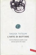 L’Arte di Buttare – Come Liberarsi delle Cose Senza Sensi di Colpa