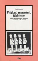 Prigioni, Monasteri, Fabbriche – Modelli di Organizzazione, Educazione e Psicoterapia nelle Comunità