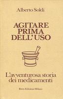 Agitare Prima dell’Uso – L’Avventurosa Storia dei Medicamenti