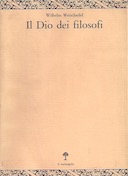 Il Dio dei Filosofi – Dalle origini a Kant – Volume 1