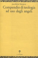 Compendio di Teologia ad Uso degli Angeli