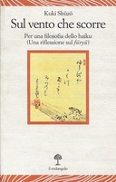 Sul Vento che Scorre – Per una Filosofia dello Haiku (Una Riflessione sul Fūryū)