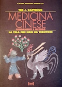 Medicina Cinese - Fondamenti e Metodo • La Tela che non ha Tessitore, Kaptchuk Ted J.