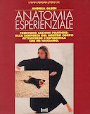 Anatomia Esperenziale – Trentuno Lezioni Pratiche: alla Scoperta del Nostro Corpo Attraverso l’Esperienza che ne Facciamo