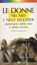 Le Donne nei Miti e nelle Leggende – Dizionario delle Idee e delle Eroine