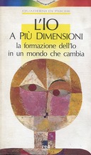 L’Io a Più Dimensioni – La Formazione dell’Io in un Mondo che Cambia