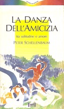 La Danza dell’Amicizia – Tra Solitudine e Amore