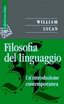 Filosofia del Liguaggio - Un'Introduzione Contemporanea, Lycan William G.