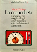 La Cronodieta – Far Dimagrire Scegliendo gli Orari per i Pasti e le Combinazioni Alimentari