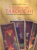 Il Segreto dei Tarocchi – Come Interpretare il Linguaggio Misterioso delle Carte