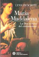 Maria Maddalena – La Dea Occulta del Cristianesimo