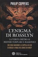 L’Enigma di Rosslyn – La Verità Dietro ai Misteri Templari e Massonici