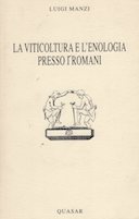 La Viticoltura e l'Enologia Presso i Romani, Manzi Luigi