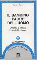 Il Bambino Padre dell’Uomo – Infanzia e Società in Maria Montessori