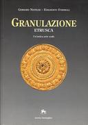Granulazione Etrusca - Un'Antica Arte Orafa, Nestler Gerhard; Formigli Edilberto