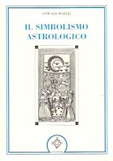 Il Simbolismo Astrologico – Pianeti, Segni dello Zodiaco, Case dell’Oroscopo, Aspetti, Stelle Fisse