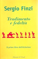 Tradimento e Fedeltà – Il Primo Libro dell’Alzheimer