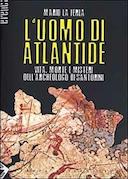 L’Uomo di Atlantide – Vita, Morte e Misteri dell’Archeologo di Santorini