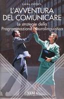 L’Avventura del Comunicare – Le Strategie della Programmazione Neurolinguistica