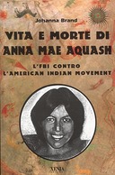 Vita e Morte di Anna Mae Aquash