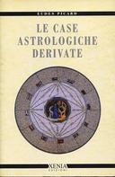 Le Case Astrologiche Derivate