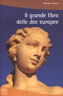 Il Grande Libro delle Dee Europee