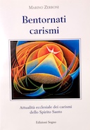 Bentornati Carismi – Attualita Ecclesiale dei Carismi dello Spirito Santo