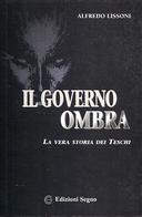 Il Governo Ombra - La Vera Storia dei Teschi, Lissoni Alfredo