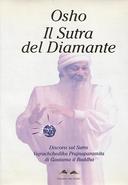 Il Sutra del Diamante - Discorsi sul Sutra Vajrachchedika Prajnaparamita di Gautama il Buddha, Osho Rajneesh
