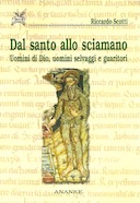 Dal Santo allo Sciamano – Uomini di Dio, Uomini Selvaggi e Guaritori