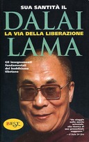 La Via della Liberazione - Gli Insegnamenti Fondamentali del Buddhismo Tibetano, Dalai Lama