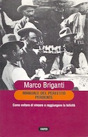 Manuale del Perfetto Perdente – Come Evitare di Vincere a Raggiungere la Felicità