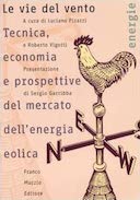 Le Vie del Vento – Tecnica, Economia e Prospettive del Mercato dell’Energia Eolica