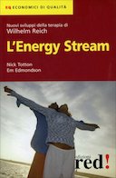 L'Energy Stream - Nuovi Sviluppi della Terapia di Wilhelm Reich, Totton Nick; Edmondson Em