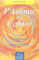 L’Anima del Colore – Energia Divina tra Sogno e Realtà