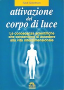 Attivazione del Corpo di Luce – Le Conoscenze Scientifiche che Consentono di Accedere alla Vita Interdimensionale