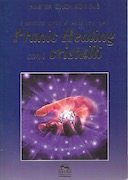 L’Antica Arte e Scienza del Pranic Healing con i Cristalli