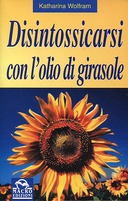 Disintossicarsi con l'Olio di Girasole, Wolfram Katharina