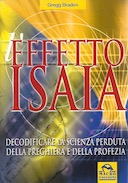 L’Effetto Isaia – Decodificare la Scienza Perduta della Preghiera e della Profezia