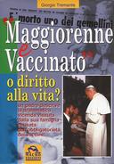 ” Maggiorenne e Vaccinato ” o … Diritto alla Vita? – Un Padre Descrive la Drammatica Vicenda Vissuta dalla Sua Famiglia Causata dall’Obbligatorietà dei Vaccini