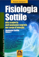Fisiologia Sottile – Alla Scoperta dell’Anatomia Segreta del Corpo d’Energia – Anatomia Sottile Secondo Volume