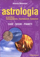 Astrologia un Percorso di Consapevolezza, Trasmutazione, Evoluzione, Modanesi Antonio