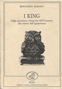 I King - Dalla Geometria Vibratoria dell'Universo alla Chiave dell'Agopuntura, Albano Bernardo